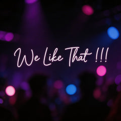 Custom Neon: We Like That ...
