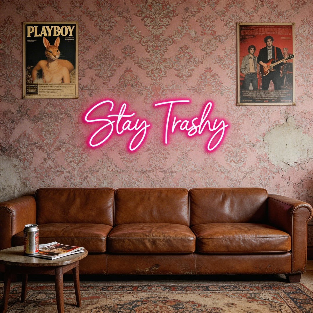 Custom Neon: Stay Trashy