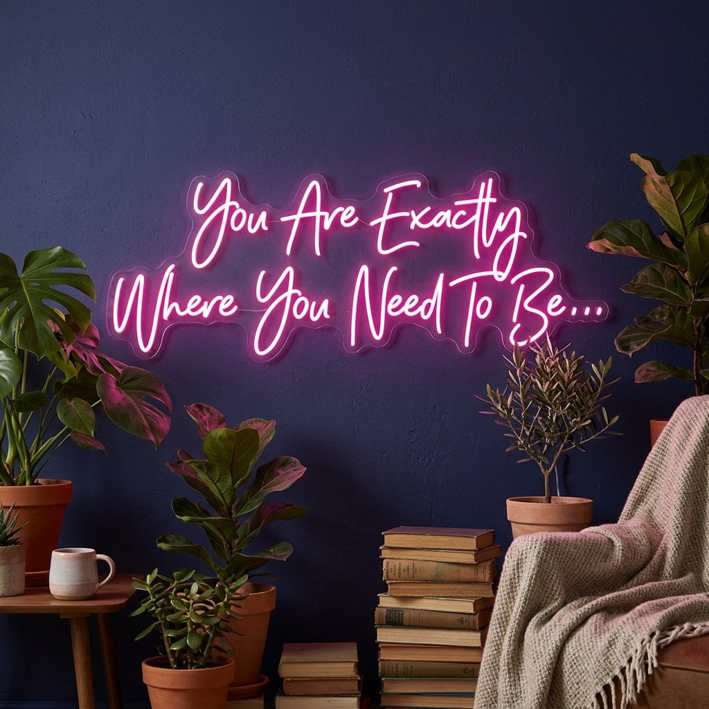 Custom Neon: You Are Exact...