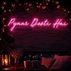 Custom Neon: Pyaar Dosti Hai