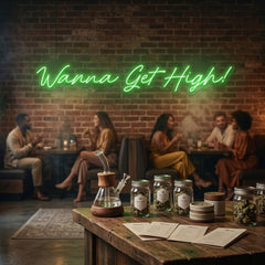 Custom Neon: Wanna Get High!