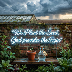 Custom Neon: "We Plant the...
