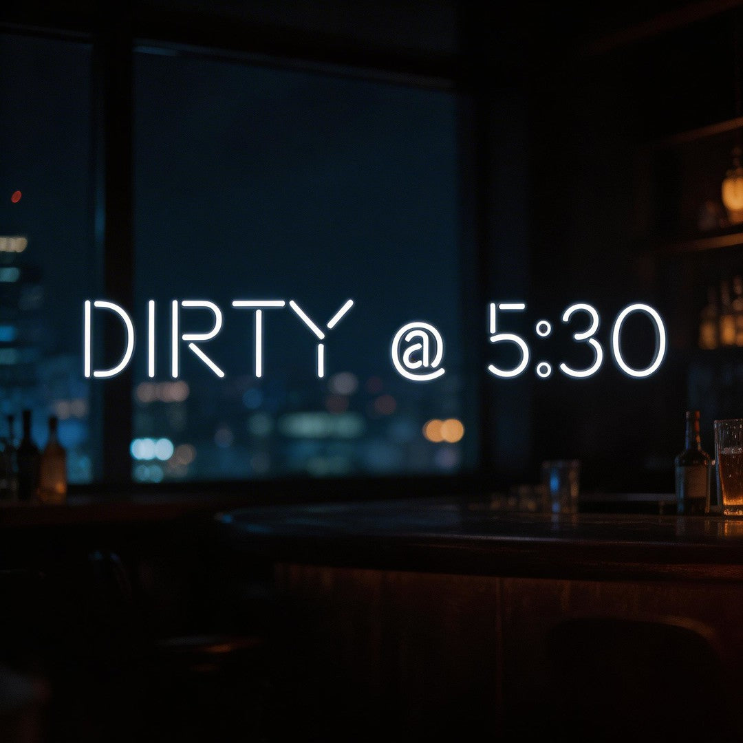 Custom Neon: Dirty @ 5:30