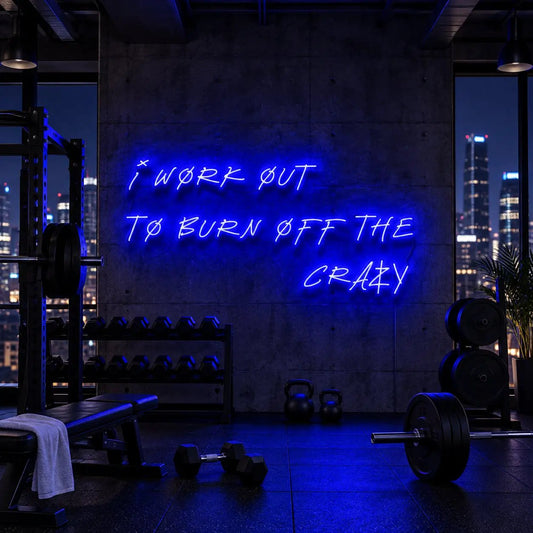 I Work Out to Burn Off The Crazy
