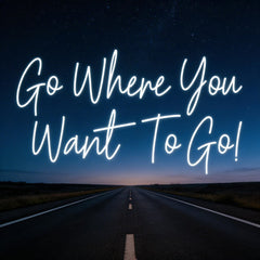 Custom Neon: Go Where You ...
