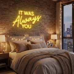 It Was Always You Neon Sign Wedding, Custom Led Neon Sign Light, Wedding gift