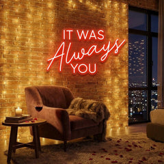 It Was Always You Neon Sign Wedding, Custom Led Neon Sign Light, Wedding gift