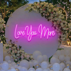 Love You More Led Neon Sign Light