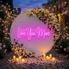 Love You More Led Neon Sign Light