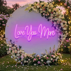 Love You More Led Neon Sign Light