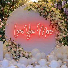 Love You More Led Neon Sign Light