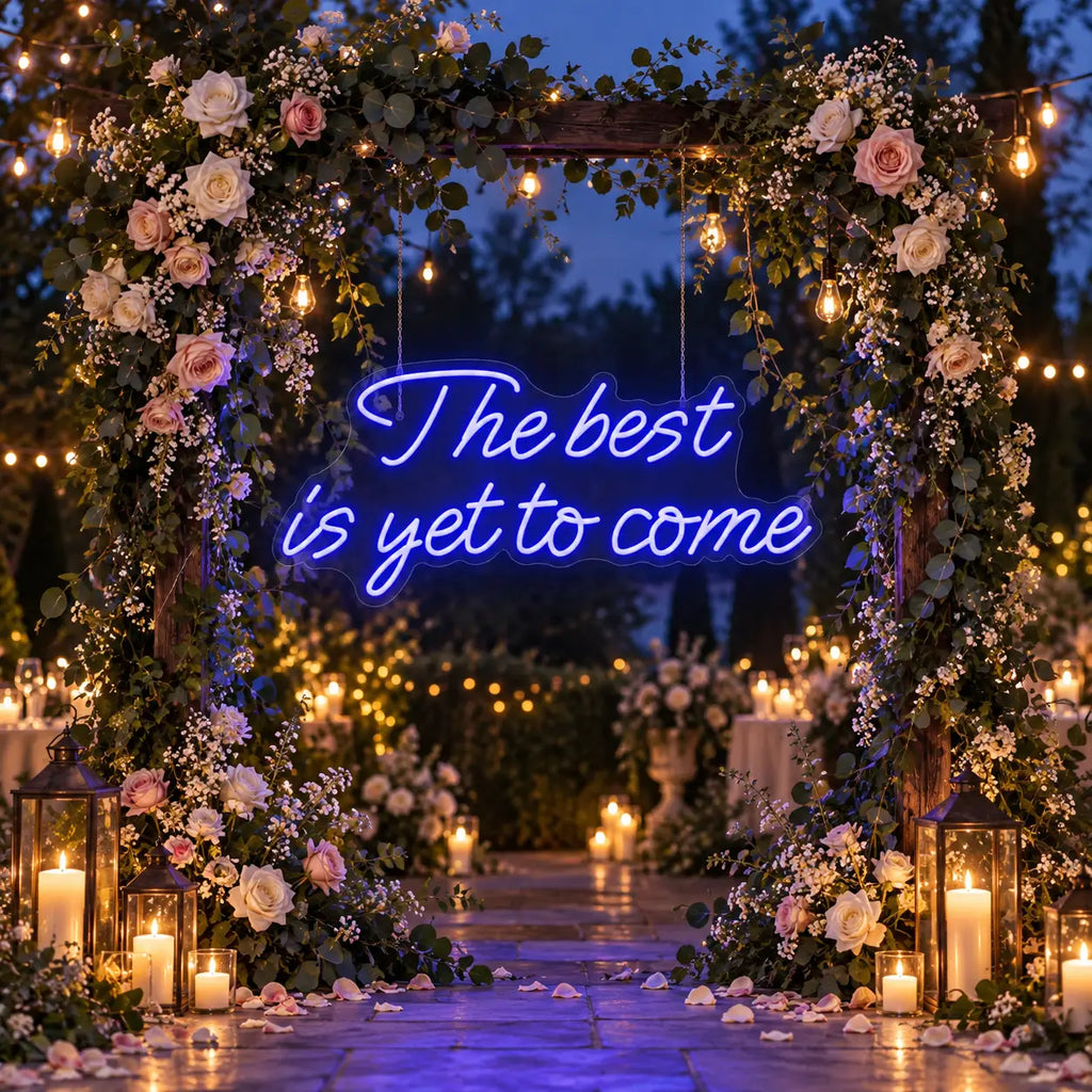 The Best Is Yet To Come Neon Sign