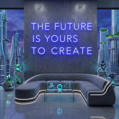 The Future Is Yours To Create Led Neon Sign Light