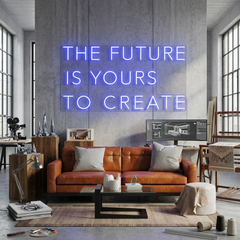 The Future Is Yours To Create Led Neon Sign Light