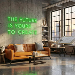 The Future Is Yours To Create Led Neon Sign Light