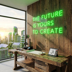 The Future Is Yours To Create Led Neon Sign Light