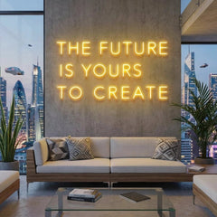 The Future Is Yours To Create Led Neon Sign Light