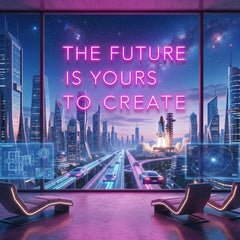 The Future Is Yours To Create Led Neon Sign Light