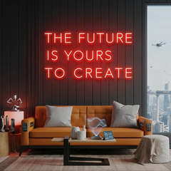 The Future Is Yours To Create Led Neon Sign Light