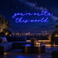 You're Outta This World