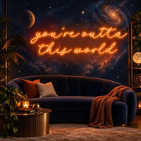 You're Outta This World